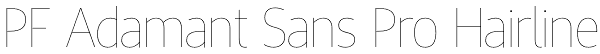 PF Adamant Sans Pro Hairline Font