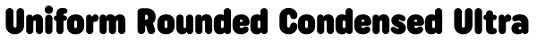 Uniform Rounded Condensed Ultra Font