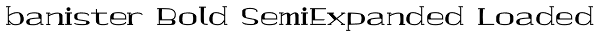 banister Bold SemiExpanded Loaded Font