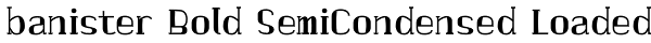 banister Bold SemiCondensed Loaded Font