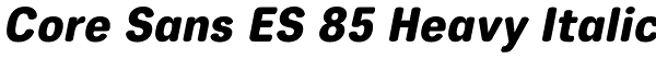 Core Sans ES 85 Heavy Italic Font