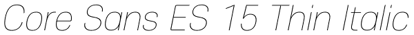 Core Sans ES 15 Thin Italic Font