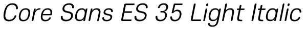 Core Sans ES 35 Light Italic Font