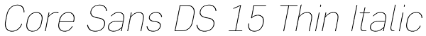 Core Sans DS 15 Thin Italic Font