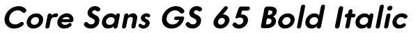 Core Sans GS 65 Bold Italic Font