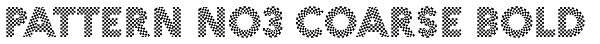 Pattern No3 Coarse Bold Font