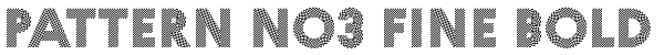 Pattern No3 Fine Bold Font