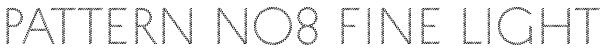 Pattern No8 Fine Light Font