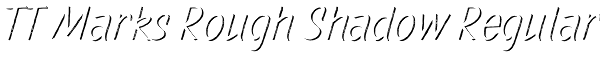 TT Marks Rough Shadow Regular Font