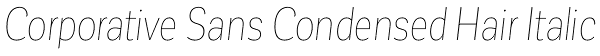 Corporative Sans Condensed Hair Italic Font