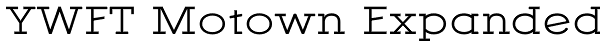 YWFT Motown Expanded Font