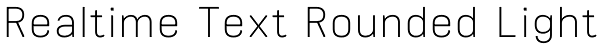 Realtime Text Rounded Light Font