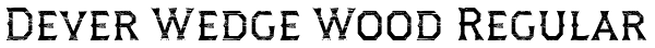 Dever Wedge Wood Regular Font