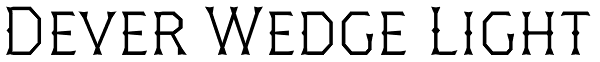 Dever Wedge Light Font