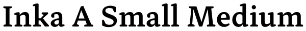 Inka A Small Medium Font