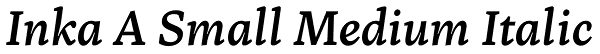 Inka A Small Medium Italic Font