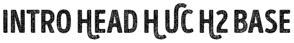 Intro Head H UC H2 Base Font