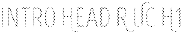 Intro Head R UC H1 Font