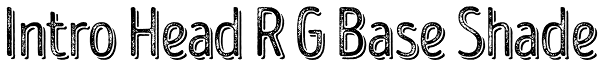 Intro Head R G Base Shade Font