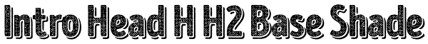 Intro Head H H2 Base Shade Font