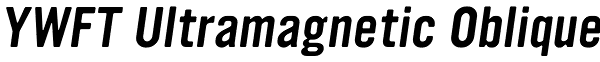 YWFT Ultramagnetic Oblique Font
