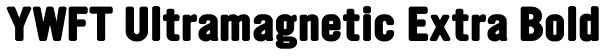 YWFT Ultramagnetic Extra Bold Font