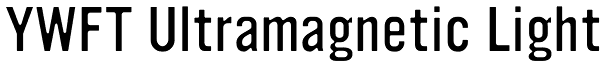 YWFT Ultramagnetic Light Font