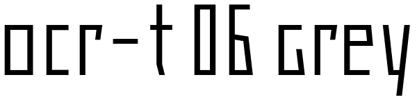 ocr-t 06 Grey Font