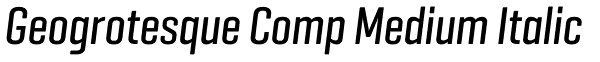 Geogrotesque Comp Medium Italic Font