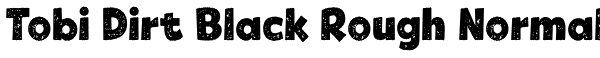 Tobi Dirt Black Rough Normal Font