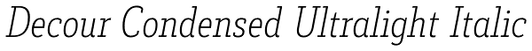 Decour Condensed Ultralight Italic Font