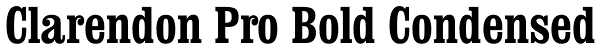 Clarendon Pro Bold Condensed Font