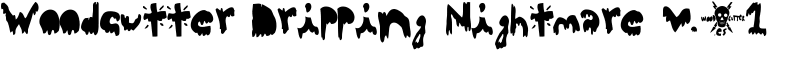 Woodcutter Dripping Nightmare v.01 Font