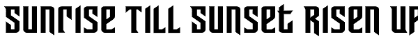 Sunrise Till Sunset Risen Up Font