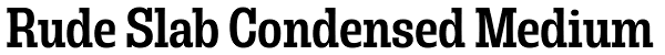 Rude Slab Condensed Medium Font