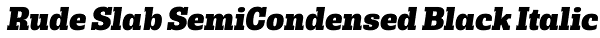 Rude Slab SemiCondensed Black Italic Font