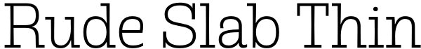 Rude Slab Thin Font