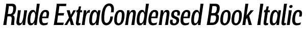 Rude ExtraCondensed Book Italic Font