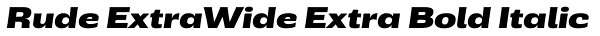 Rude ExtraWide Extra Bold Italic Font