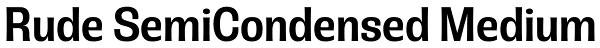 Rude SemiCondensed Medium Font