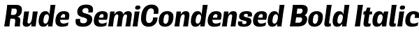 Rude SemiCondensed Bold Italic Font