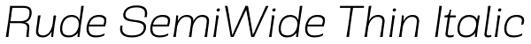 Rude SemiWide Thin Italic Font