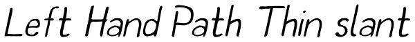 Left Hand Path Thin slant Font