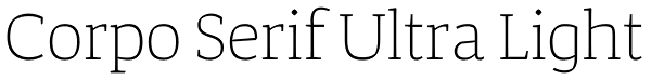 Corpo Serif Ultra Light Font