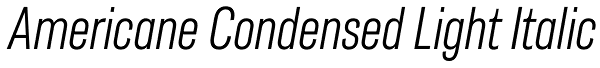 Americane Condensed Light Italic Font