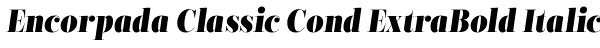 Encorpada Classic Cond ExtraBold Italic Font