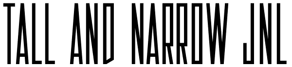 Tall And Narrow JNL Font