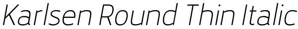 Karlsen Round Thin Italic Font