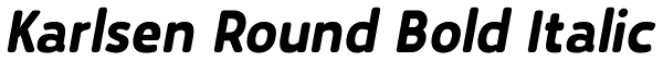 Karlsen Round Bold Italic Font