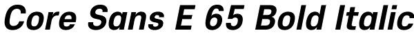 Core Sans E 65 Bold Italic Font